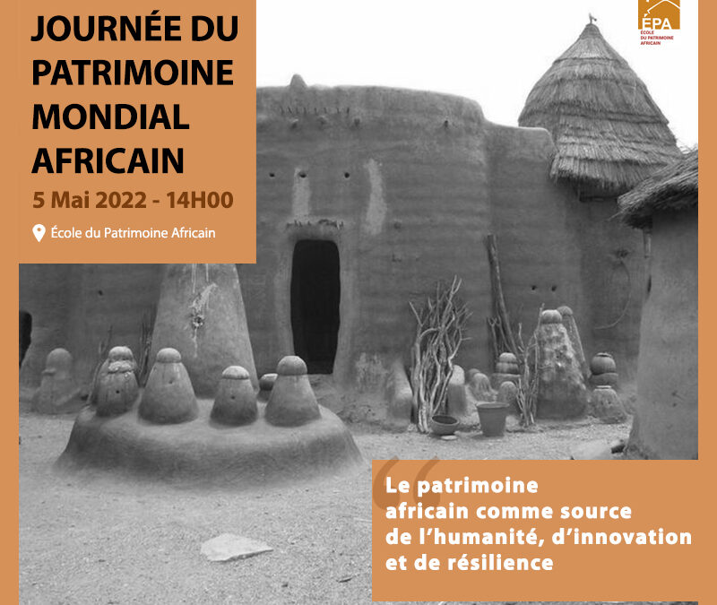 Débat autour du thème consacré «le patrimoine africain comme source de l’humanité, d’innovation et de résilience» dans le cadre de la Journée du Patrimoine Mondial Africain, ce jeudi 05 mai 2022